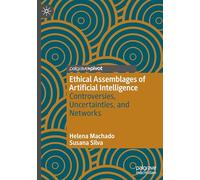 Ethical Assemblages of Artificial Intelligence: Controversies, Uncertainties, and Networks