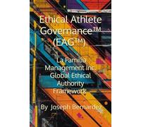 Ethical Athlete Governance™ (EAG™): La Familia Management Inc. Global Ethical Authority Framework