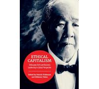 Ethical Capitalism: Shibusawa Eiichi and Business Leadership in Global Perspective (Japan and Global Society)