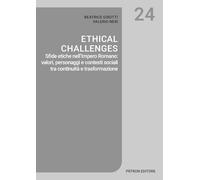 Ethical challenges. Sfide etiche nell'Impero Romano: valori, personaggi e contesti sociali tra continuità e trasformazione (Studi di storia)