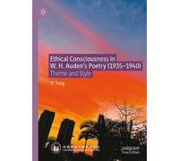 Ethical Consciousness in W.H. Auden's Poetry (1935-1940): Theme and Style