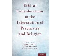 Ethical Considerations at the Intersection of Psychiatry and Religion