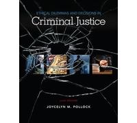 Ethical Dilemmas and Decisions in Criminal Justice