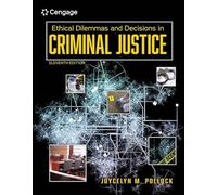 Ethical Dilemmas and Decisions in Criminal Justice (Mindtap Course List)