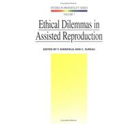 Ethical Dilemmas in Assisted Reproduction (Studies in Profertility Series)