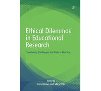 Ethical Dilemmas in Educational Research: Considering Challenges and Risks in Practice