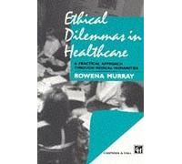 Ethical Dilemmas in Healthcare: A Practical Approach Through Medical Humanities