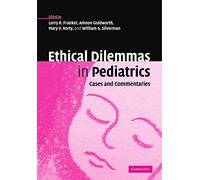 Ethical Dilemmas in Pediatrics: Cases and Commentaries