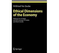 Ethical Dimensions of the Economy: Making Use of Hegel and the Concepts of Publi