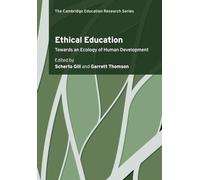 Ethical Education: Towards an Ecology of Human Development (Cambridge Education Research)