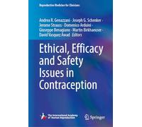 Ethical, Efficacy and Safety Issues in Contraception (Reproductive Medicine for Clinicians, 4)