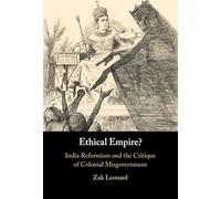Ethical Empire?: India Reformism and the Critique of Colonial Misgovernment