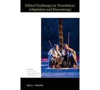 Ethical Exchanges in Translation, Adaptation and Dramaturgy: 9 (Themes in Theatre, 9)