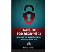 Ethical Hacking for Beginners: A Step by Step Guide for you to Learn the Fundamentals of CyberSecurity and Hacking: 2 (Computer Networking)
