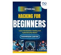 Ethical Hacking for Beginners: Learn Penetration Testing and Cybersecurity Basics
