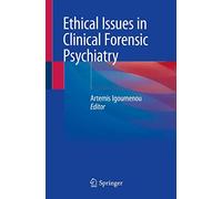 Ethical Issues in Clinical Forensic Psychiatry