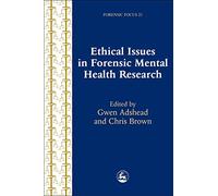 Ethical Issues in Forensic Mental Health Research (Forensic Focus)