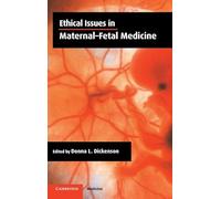 Ethical Issues in Maternal-Fetal Medicine