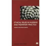 Ethical Issues in Nursing and Midwifery Practice: A European Perspective