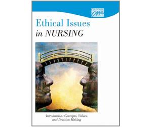 Ethical Issues in Nursing: Introduction: Concepts, Values, and Decision Making