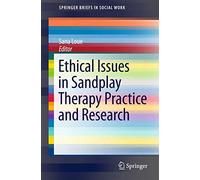 Ethical Issues in Sandplay Therapy Practice and Research (SpringerBriefs in Social Work)