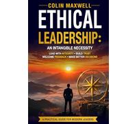 ETHICAL LEADERSHIP: AN INTANGIBLE NECESSITY