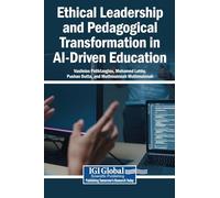 Ethical Leadership and Pedagogical Transformation in AI-Driven Education