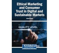 Ethical Marketing and Consumer Trust in Digital and Sustainable Markets