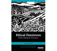 Ethical Omnivores : Better Eating for Everyone