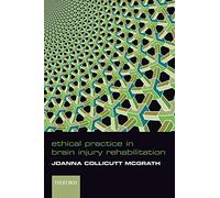 Ethical Practice in Brain Injury Rehabiliation