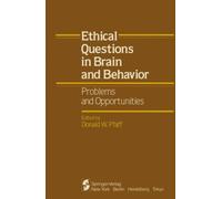 Ethical Questions in Brain and Behavior : Problems and Opportunities