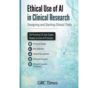 Ethical Use of AI in Clinical Research Designing and Starting Clinical Trials: 26 Practical AI use cases and Ready-to-Use AI Prompts