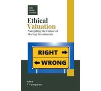 Ethical Valuation: Navigating the Future of Startup Investments