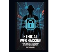 Ethical Web Hacking: Penetration Testing and Security Enhancement