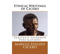 Ethical Writings of Cicero: De Officiis, De Senectute, De Amicitia, and Scipio's Dream