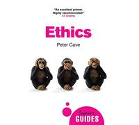 Ethics: A Beginner's Guide