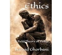 Ethics: A Field Theory of Virtue (Recursive Realism)
