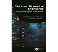 Ethics and Biomedical Engineering : Facing Global Health Emergencies
