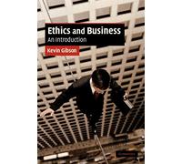 Ethics and Business: An Introduction (Cambridge Applied Ethics)