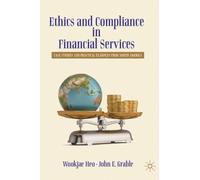 Ethics and Compliance in Financial Services : Case Studies and Practical Examples from North America