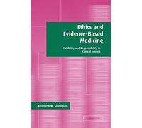 Ethics and Evidence-Based Medicine: Fallibility and Responsibility in Clinical Science