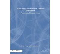 Ethics and Governance of Artificial Intelligence : Frameworks, Risks, and Society