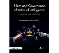 Ethics and Governance of Artificial Intelligence : Frameworks, Risks, and Society
