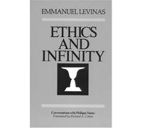 Ethics and Infinity: Conversations with Philippe Nemo by Emmanuel Levinas (1985-01-01)