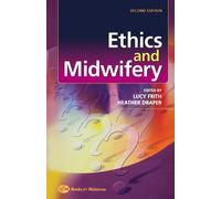 Ethics and Midwifery: Issues in Contemporary Practice