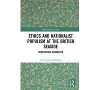 Ethics and Nationalist Populism at the British Seaside: Negotiating Character (Materializing Culture)