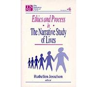 Ethics and Process in the Narrative Study of Lives: 4 (The Narrative Study of Lives series)