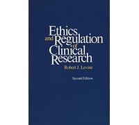 Ethics and Regulation of Clinical Research: Second Edition