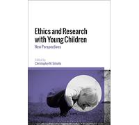 Ethics and Research with Young Children: New Perspectives