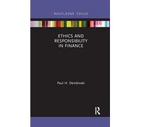 Ethics and Responsibility in Finance (Routledge Focus on Economics and Finance)